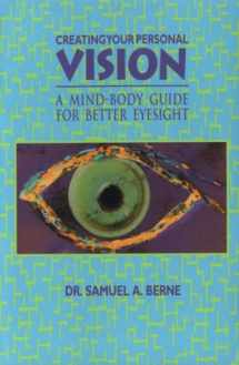 9780964159938-0964159937-Creating Your Personal Vision: A Mind-Body Guide for Better Eyesight