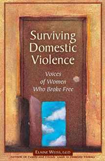 9781884244278-1884244270-Surviving Domestic Violence: Voices of Women Who Broke Free