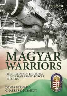 9781804513798-1804513792-Magyar Warriors Vol 2: The History of the Royal Hungarian Armed Forces, 1919-1945