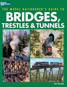 9780890245965-0890245967-The Model Railroader's Guide to Bridges, Trestles & Tunnels