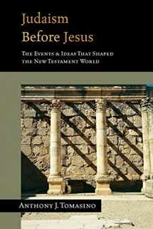 9780830827305-0830827307-Judaism Before Jesus: The Events & Ideas That Shaped the New Testament World