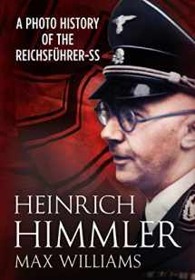 9781781554050-1781554056-Heinrich Himmler: A Photo History of the Reichsfuhrer-SS