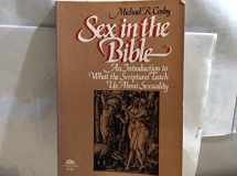 9780138072728-0138072728-Sex in the Bible: An Introduction to What the Scriptures Teach Us About Sexuality