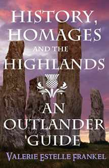 9780692328071-0692328076-History, Homages and the Highlands: An Outlander Guide