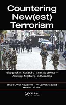 9780367778972-0367778971-Countering New(est) Terrorism: Hostage-Taking, Kidnapping, and Active Violence ― Assessing, Negotiating, and Assaulting