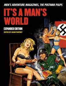 9781627310116-1627310118-It's A Man's World: Men's Adventure Magazines, The Postwar Pulps, Expanded Edition