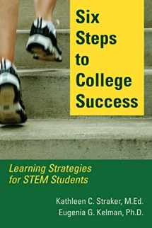 9780979847516-0979847516-Six Steps to College Success: Learning Strategies for STEM Students