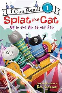 9780062115959-0062115952-Splat the Cat: Up in the Air at the Fair (I Can Read Level 1)