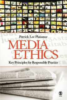 9781412956857-1412956854-Media Ethics: Key Principles for Responsible Practice