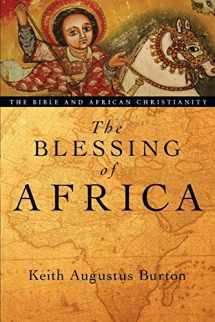 9780830827626-0830827625-The Blessing of Africa: The Bible and African Christianity
