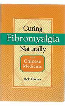 9781891845093-1891845098-Curing Fibromyalgia Naturally With Chinese Medicine