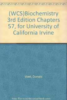 9780471680079-0471680079-(WCS)Biochemistry 3rd Edition Chapters 57, for University of California Irvine