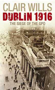 9781846680533-1846680530-Dublin 1916: The Siege of the GPO