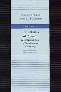 9780865972186-0865972184-The Calculus of Consent: Logical Foundations of Constitutional Democracy (The Collected Works of James M. Buchanan)