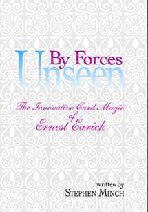 9780945296096-0945296096-By forces unseen: The innovative card magic of Ernest Earick