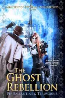 9781532888908-1532888902-The Ghost Rebellion (Ministry of Peculiar Occurrences)