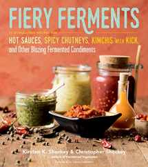 9781612127286-1612127282-Fiery Ferments: 70 Stimulating Recipes for Hot Sauces, Spicy Chutneys, Kimchis with Kick, and Other Blazing Fermented Condiments