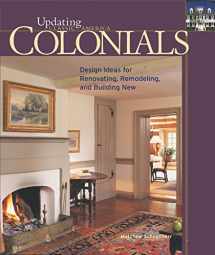 9781561587438-1561587435-Colonials: Design Ideas for Renovating, Remodeling, and Build (Updating Classic America)