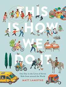 9781797218717-1797218719-This Is How We Do It (international pb): One Day in the Lives of Seven Kids from around the World