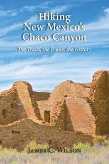 9781632932709-1632932709-Hiking New Mexico's Chaco Canyon: The Trails, the Ruins, the History
