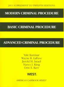 9780314274250-0314274251-Modern Criminal Procedure, Basic Criminal Procedure, and Advanced Criminal Procedure 2011 (American Casebook)