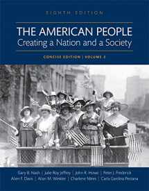 9780134584102-0134584104-The American People: Creating a Nation and a Society, Concise Edition, Volume 2 -- Books a la Carte (8th Edition)