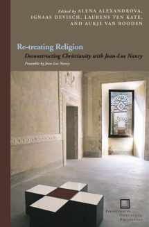 9780823234646-0823234649-Re-treating Religion: Deconstructing Christianity with Jean-Luc Nancy (Perspectives in Continental Philosophy)