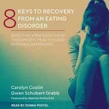 9781541458321-154145832X-8 Keys to Recovery from an Eating Disorder: Effective Strategies from Therapeutic Practice and Personal Experience