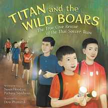 9780062907721-0062907727-Titan and the Wild Boars: The True Cave Rescue of the Thai Soccer Team