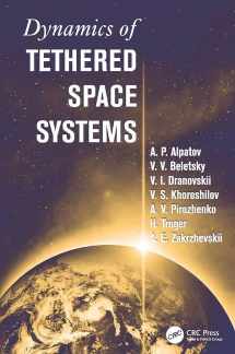 9781138117938-1138117935-Dynamics of Tethered Space Systems (Advances in Engineering Series)