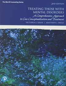 9780134814568-0134814568-Treating Those with Mental Disorders: A Comprehensive Approach to Case Conceptualization and Treatment