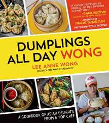 9781624140594-1624140599-Dumplings All Day Wong: A Cookbook of Asian Delights From a Top Chef