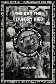 9781604865165-1604865164-The Day the Country Died: A History of Anarcho Punk 1980–1984