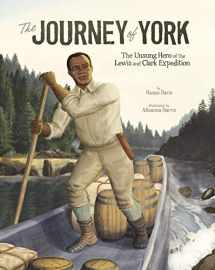 9781543512823-1543512828-The Journey of York: The Unsung Hero of the Lewis and Clark Expedition (Encounter: Narrative Nonfiction Picture Books with 4D)