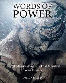 9781507718377-1507718373-Words of Power: Secret Magickal Sounds That Manifest Your Desires (The Gallery of Magick)