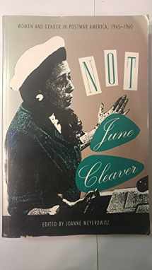 9781566391719-1566391717-Not June Cleaver: Women and Gender in Postwar America, 1945-1960 (Critical Perspectives on the Past)