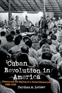 9781469659206-1469659204-Cuban Revolution in America: Havana and the Making of a United States Left, 1968–1992 (Justice, Power, and Politics)