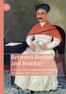 9783030252076-3030252078-Between Boston and Bombay: Cultural and Commercial Encounters of Yankees and Parsis, 1771–1865
