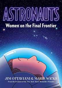 9781626728776-1626728771-Astronauts: Women on the Final Frontier