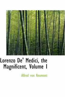 9780559839443-0559839448-Lorenzo De' Medici, the Magnificent, Volume I