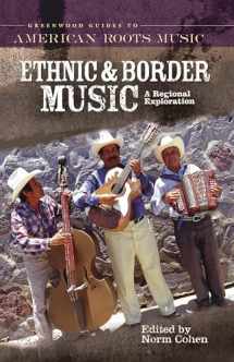 9780313331923-0313331928-Ethnic and Border Music: A Regional Exploration (Greenwood Guides to American Roots Music)