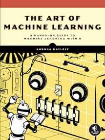 9781718502109-1718502109-The Art of Machine Learning: A Hands-On Guide to Machine Learning with R