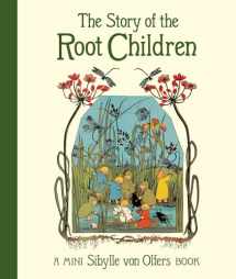 9781782507543-178250754X-The Story of the Root Children: Mini Edition