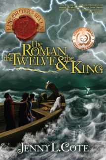 9780899577913-0899577911-The Roman, the Twelve and the King (Volume 4) (The Epic Order of the Seven)