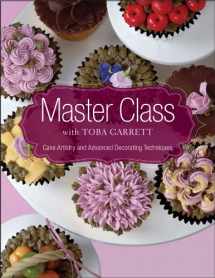9780470581223-0470581220-Master Class With Toba Garrett: Cake Artistry and Advanced Decorating Techniques