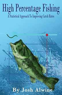 9781517384203-1517384206-High Percentage Fishing: A Statistical Approach To Improving Catch Rates