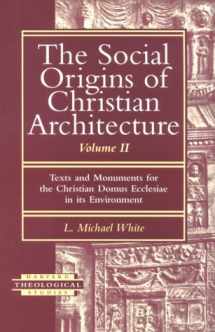 9781563381812-1563381818-The Social Origins of Christian Architecture: Texts and Monuments for the Christian Domus Ecclesiae in Its Environment (002) (Harvard Theological Studies)