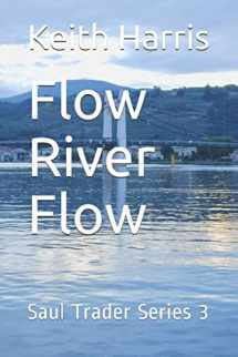 9781091620797-1091620792-Flow River Flow: Saul Trader Series 3
