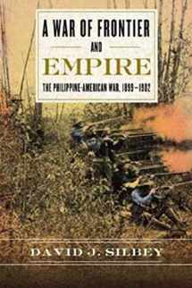9780809096619-0809096617-A War of Frontier and Empire: The Philippine-American War, 1899-1902