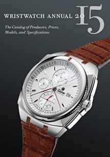 9780789212023-0789212021-Wristwatch Annual 2015: The Catalog of Producers, Prices, Models, and Specifications